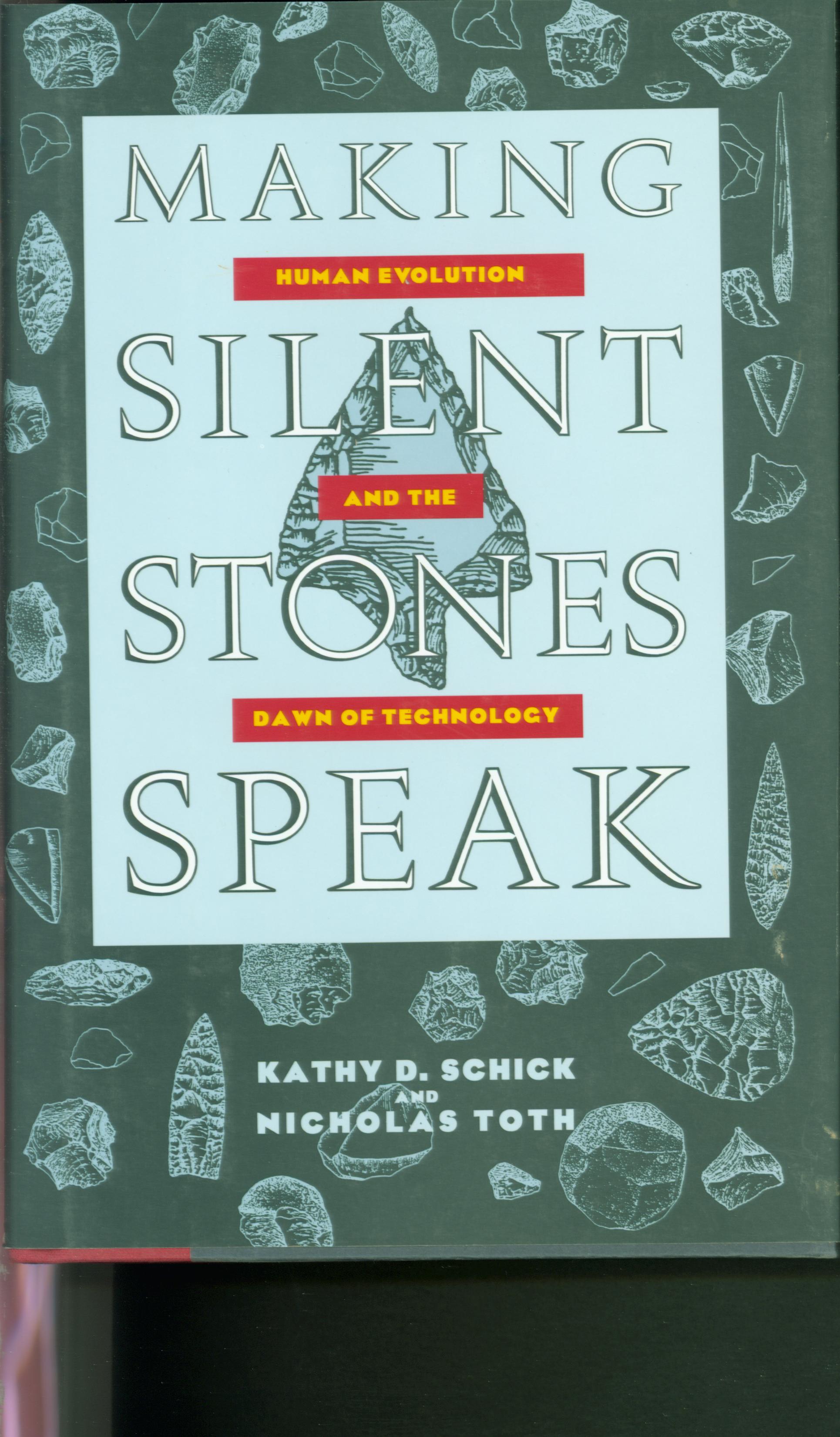 MAKING SILENT STONES SPEAK: human evolution and the dawn of technology--cloth.